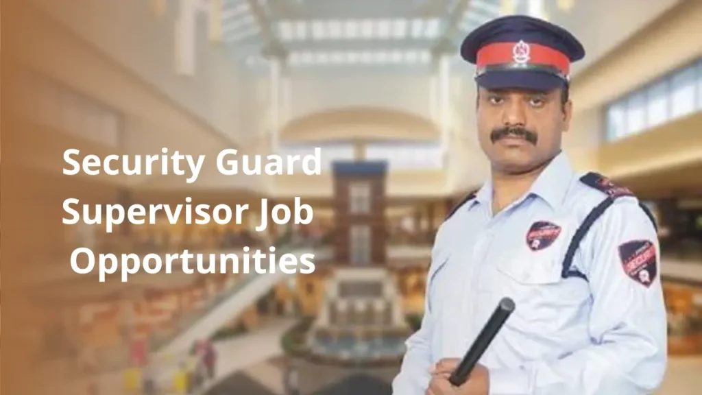 Security Guard Supervisor 100 Recruitment