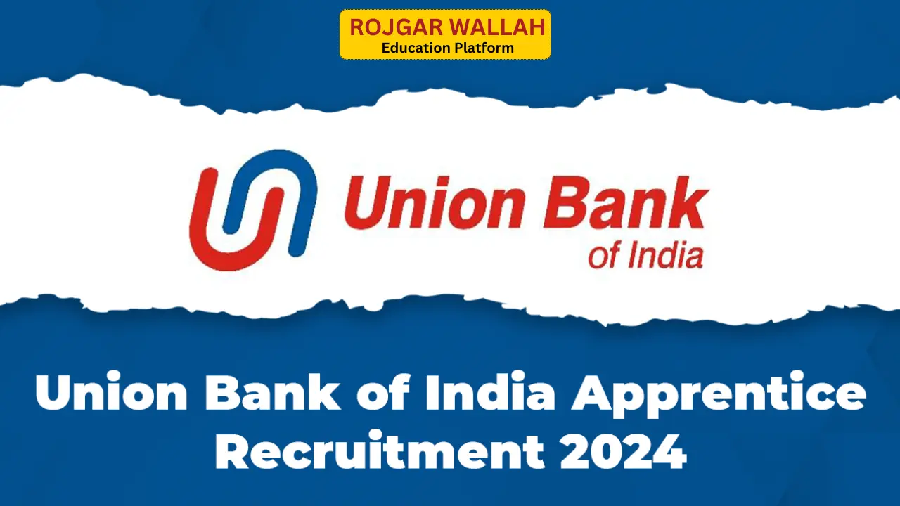 Union Bank Of India Apprentice Recruitment 2024