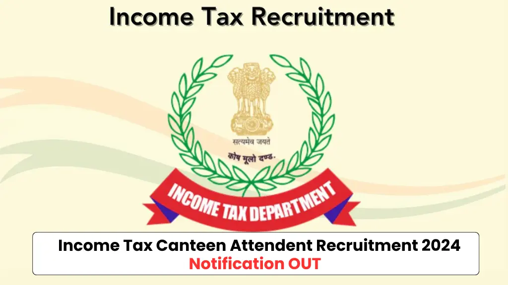 Income Tax Canteen Attendent Vacancy